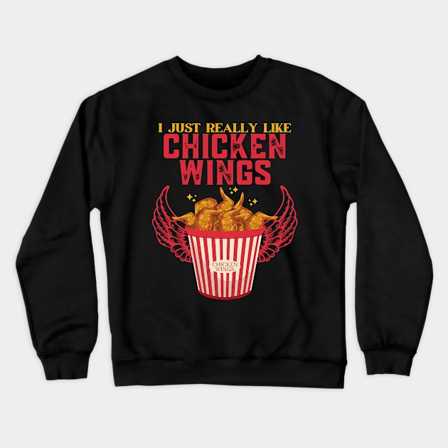 I Just Really Like Chicken Wings. Crewneck Sweatshirt by Quintyne95